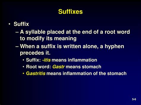 What does suffix mean in medical Medical terms always end with a suffix. . Inflammation suffix